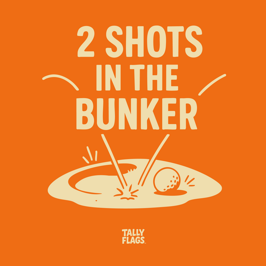 Tally Flags™: Two Shots In The Bunker