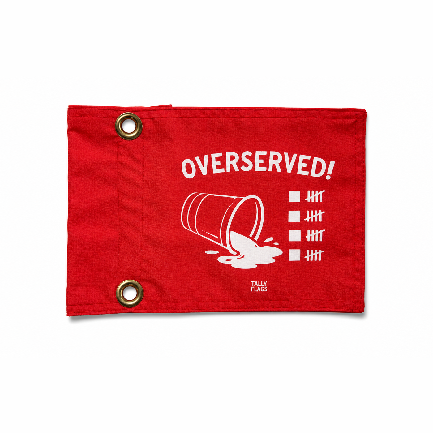 Tally Flags™: Overserved!